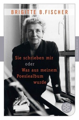 Sie schrieben mir oder was aus meinem Poesiealbum wurde (Fischer Klassik) B
