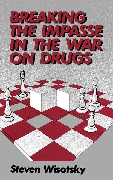 Steven Wisotsky | Breaking The Impasse In The War On Drugs | Buch | Englisch-image