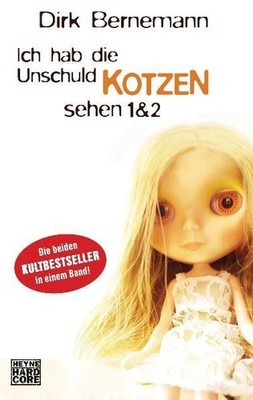 Ich hab die Unschuld kotzen sehen 1+2 1 & 2 ; [die beiden Kultbestseller in eine
