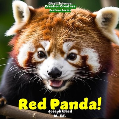 Wasil Science: Creation Creature Features Red Pandas! - paperback Wasil M. E...