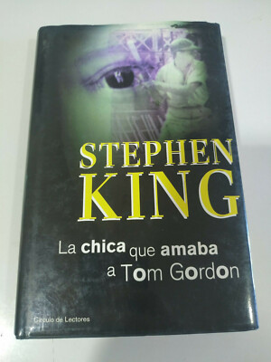 La Chica Que Amaba a Tom Gordon Stephen King 2001 - LIBRO 190 PGS Español