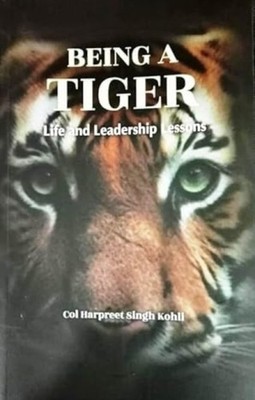 BEING A TIGER LIFE & LEADERSHIP LESSONS by HARPREET Paperback Self Help Business