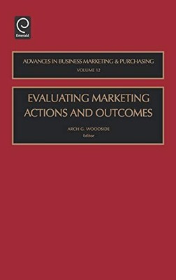 Evaluating Marketing Actions and Outcomes (Advances in Business
