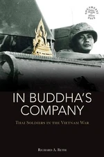 IN BUDDHA'S COMPANY: THAI SOLDIERS IN THE VIETNAM WAR By Richard A. Ruth **NEW**