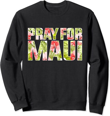 Pray For Maui Hawaii Strong Nature Awareness Gift Unisex Crewneck Sweatshirt