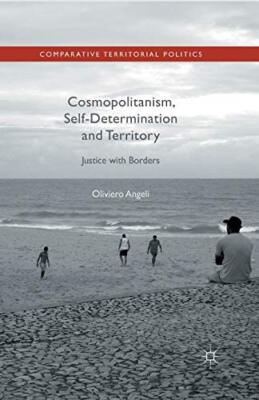 Cosmopolitanism, Self-Determination and Territory : Justice with Borders       