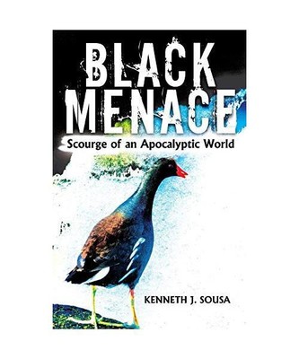 Black Menace: Scourge of an Apocalyptic World, Kenneth J. Sousa