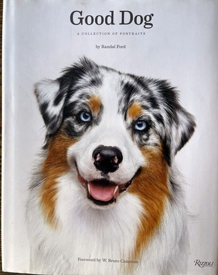 Good Dog : A Collection of Portraits by Randal Ford (2020, Hardcover) : VG