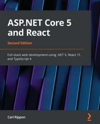 ASPNET Core 5 and React: Full-stack web development using NET 5, R - VERY GOOD