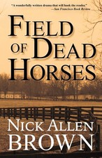 Field of Dead Horses by Nick Allen Brown Hardcover Book