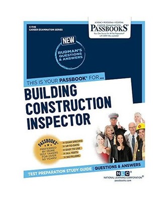 Building Construction Inspector [C-1146]: Passbooks Study Guide Volume 1146, Nat