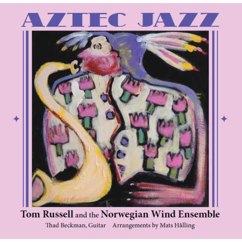 Tom Russell Aztec Jazz (With the Norwegian Wind Ensemble) CD PRPCD113 NEW