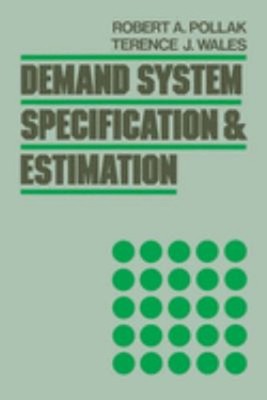 Demand System Specification and Estimation Terence J., Pollak, Ro
