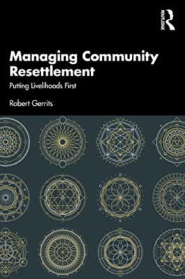 Managing Community Resettlement: Putting Livelihoods Fi - Paperback NEW Gerrits,
