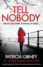 Tell Nobody: Absolutely gripping crime fict... 9781786816115 by Gibney, Patricia