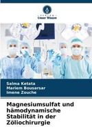 Magnesiumsulfat Und HäModynamische StabilitäT In Der ZöLiochirurgie Salma Ketata