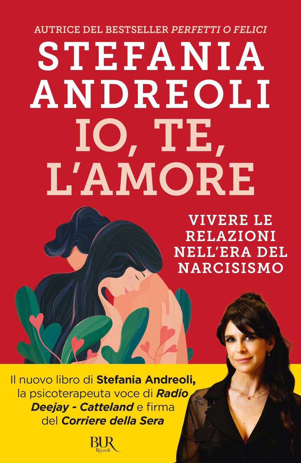 Libri Stefania Andreoli - Io, Te, L'amore. Vivere Le Relazioni Nell'era Del Narc