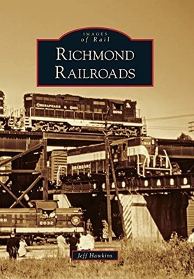 Richmond Railroads (Images of Rail)