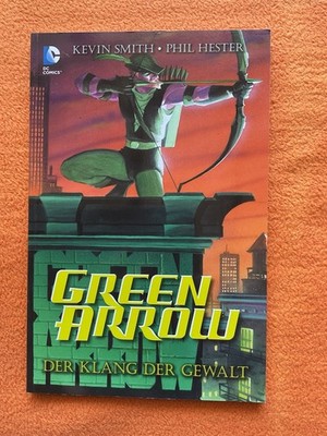 Green Arrow - Der Klang der Gewalt. Panini / DC