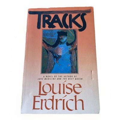 Tracks by Louise Erdrich (1988, Henry Holt)