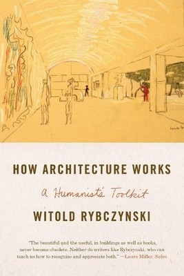 Witold Rybczynski How Architecture Works (Taschenbuch)