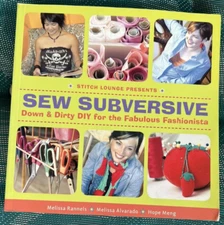 SEW SUBVERSIVE  DOWN & DIRTY DIY FOR THE FABULOUS FASHIONISTS  TAUNTON ILLUS. PB