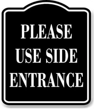 Please Use Side Entrance BLACK Aluminum Composite Sign