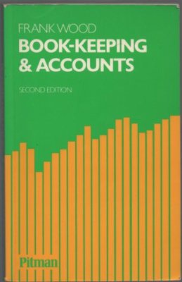 BOOKKEEPING AND ACCOUNTS By FRANK WOOD. 9780273025641