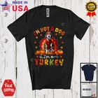 Not A Dog I'm A Turkey; Humorous Thanksgiving Turkey Dalmatian Dog Owner T-Shirt