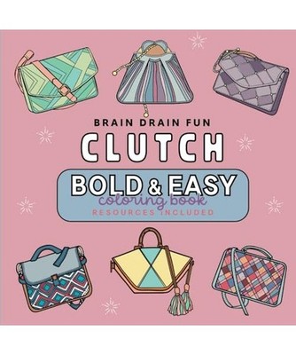 Clutch Coloring Book: Bold & Easy Designs, different creative styles for Adults 