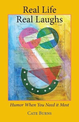 Echtes Leben - Echtes Lachen: Humor, wenn Sie ihn am meisten brauchen von Cate Burns Taschenbuch Boo