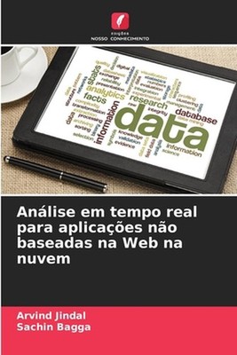 Anlise em tempo real para aplicaes no baseadas na Web na nuvem by Arvind Jindal