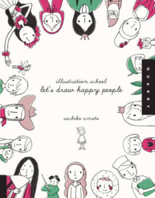Illustration School: Lets Draw Happy People - Paperback - ACCEPTABLE