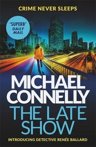 Connelly: Late Show by Michael Connelly, New Book