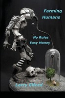Farming Humans No Rules...Easy Money Larry Elford Taschenbuch Englisch 2020