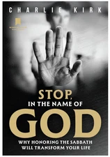Stop, in the Name of God: Why Honoring the Sabbath Will Transform Your Life
