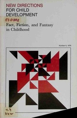 Fact, Fiction, and Fantasy in Childhood New Directions for Child Development, 6