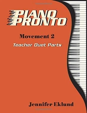 PIANO PRONTO TEACHER DUETS: MOVEMENT 2 By Jennifer Eklund *Excellent Condition*