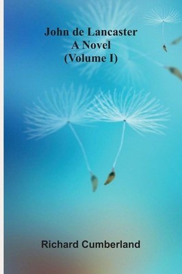 John De Lancaster | Richard Cumberland | englisch