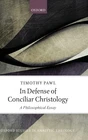 In Defense of Conciliar Christology - 9780198765929