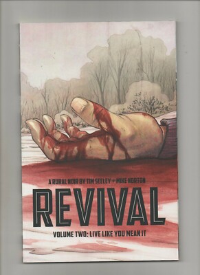 Revival Volume 2: Live Like You Mean It by Tim Seeley