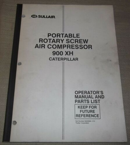 SULLAIR 900 XH CATERPILLAR AIR COMPRESSOR PARTS OPERATION MAINTENANCE MANUAL - Picture 1 of 5