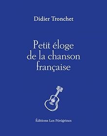 Petit éloge de la chanson française von Tronchet, Didier | Buch | Zustand gut