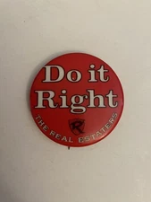 Do It Right The Real Estaters Advertising Pin Back Button P37