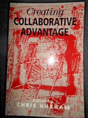 Creating Collaborative Advantage by Chris Huxham 1996 Innovation Business Book 