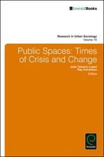 Public Spaces : Times of Crisis and Change, Hardcover by Hutchison, Ray (EDT)...
