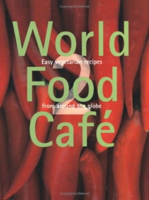 World Food Café 2,Chris Caldicott,Carolyn Caldicott,Anne Askwith,Jo Grey