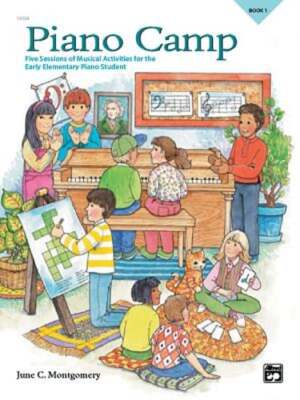 Piano Camp, Bk 1: Five Sessions of Musical Activities for the Early Elementary