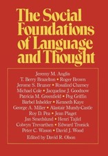 THE SOCIAL FOUNDATIONS OF LANGUAGE AND THOUGHT By David R. Olson & Jerome Bruner