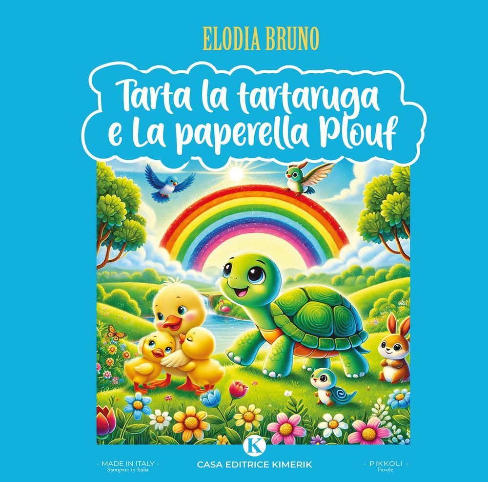 Libro Nuovo - Bruno Elodia - Tarta La Tartaruga E La Paperella Plouf  - Kimerik